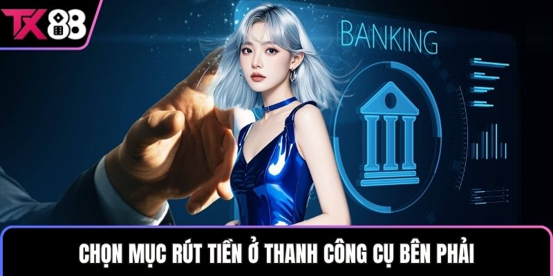 Chọn mục rút tiền ở thanh công cụ bên phải