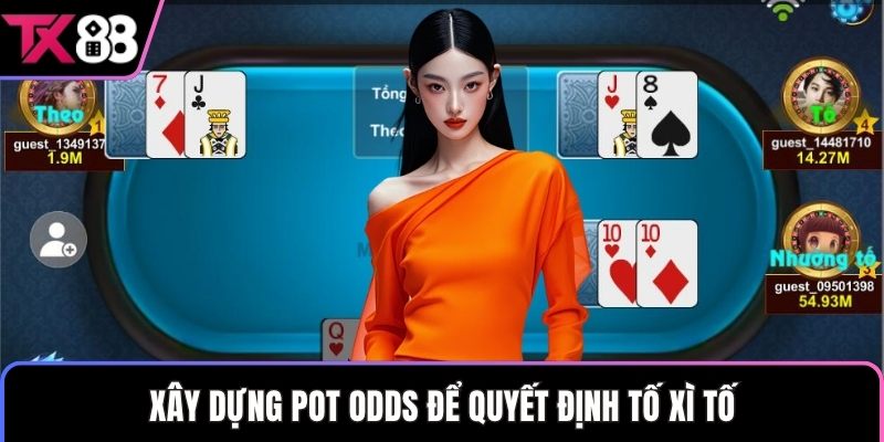 Xây dựng pot odds để quyết định tố xì tố